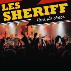 Les Sheriff – Près du Chaos